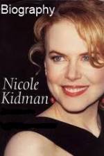Watch Biography - Nicole Kidman Primewire