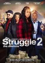Watch The Struggle II: The Delimma Primewire