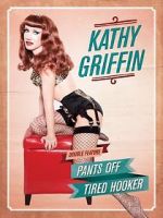 Watch Kathy Griffin: Pants Off Primewire