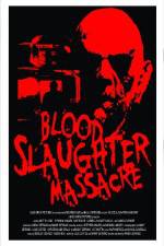 Watch Blood Slaughter Massacre Primewire