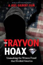 Watch The Trayvon Hoax: Unmasking the Witness Fraud that Divided America Primewire