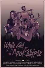 Watch White Girl Apokalypse Primewire