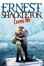 Watch Ernest Shackleton Loves Me Primewire