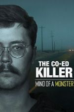 Watch The Co-Ed Killer: Mind of a Monster (TV Special 2021) Primewire