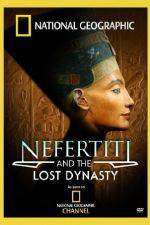Watch National Geographic Nefertiti and the Lost Dynasty Primewire