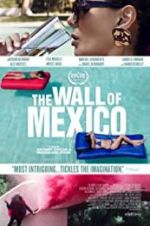 Watch The Wall of Mexico Primewire