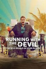Watch Running with the Devil: The Wild World of John McAfee Primewire