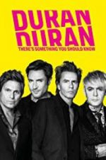 Watch Duran Duran: There\'s Something You Should Know Primewire