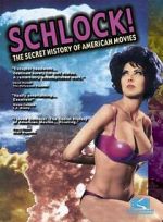 Watch Schlock! The Secret History of American Movies Primewire