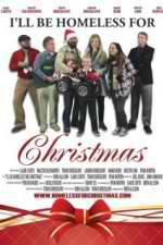 Watch Ill Be Homeless for Christmas Primewire