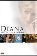 Watch Diana Last Days of a Princess Primewire