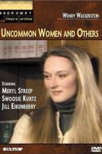 Watch Uncommon Women and Others Primewire