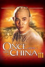 Watch Once Upon a Time in China III Primewire