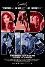 Watch The Bad Kids Primewire