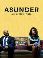 Watch Asunder, One Flesh Divided Primewire