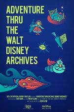 Watch Adventure Thru the Walt Disney Archives Primewire