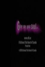 Watch Give Me Your Soul Primewire