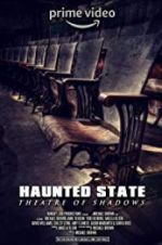 Watch Haunted State: Theatre of Shadows Primewire