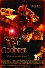 Watch Between Love & Goodbye Primewire