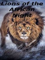 Watch Lions of the African Night Primewire