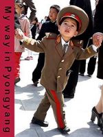 Watch My Way in Pyongyang Primewire