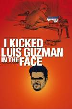 Watch I Kicked Luis Guzman in the Face Primewire