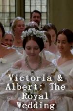 Watch Victoria & Albert: The Royal Wedding Primewire