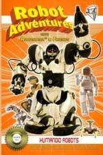 Watch Robot Adventures with Robosapien and Friends Humanoid Robots Primewire