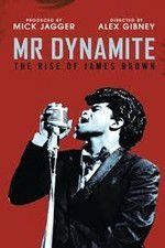 Watch Mr Dynamite: The Rise of James Brown Primewire