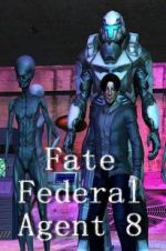 Watch Fate Federal Agent 8 Primewire