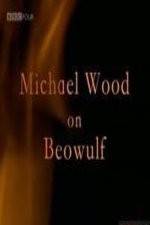 Watch Michael Wood on Beowulf Primewire