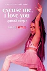 Watch Ariana Grande: Excuse Me, I Love You Primewire