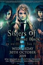 Watch Sisters of House Black Primewire