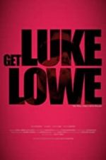 Watch Get Luke Lowe Primewire