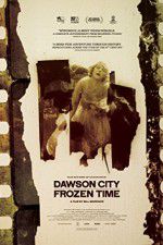 Watch Dawson City Frozen Time Primewire