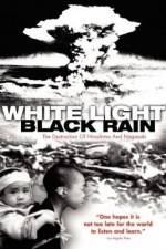 Watch White Light/Black Rain: The Destruction of Hiroshima and Nagasaki Primewire