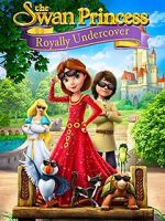 Watch The Swan Princess: Royally Undercover Primewire
