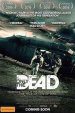 Watch Only the Dead Primewire