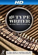Watch The Typewriter (In the 21st Century) Primewire