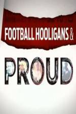 Watch Football Hooligan and Proud Primewire