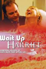 Watch Wait Up Harriet Primewire