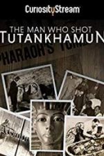 Watch The Man who Shot Tutankhamun Primewire