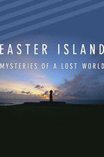 Watch Easter Island: Mysteries of a Lost World Primewire