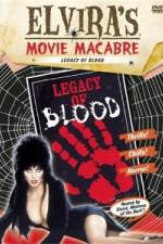 Watch Elvira's Movie Macabre: Legacy of Blood Primewire