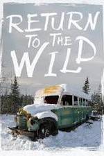 Watch Return to the Wild: The Chris McCandless Story Primewire