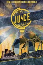 Watch Juice: How Electricity Explains The World Primewire