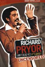 Watch Richard Pryor I Ain't Dead Yet #*%$#@ Primewire