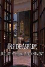 Watch Inside Asprey: Luxury By Royal Appointment Primewire