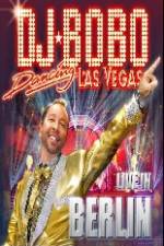 Watch DJ Bobo Dancing Las Vegas Show Live in Berlin Primewire