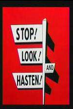 Watch Stop! Look! And Hasten! Primewire